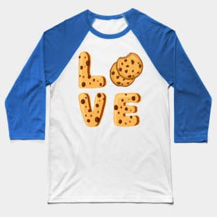 Chocolate chip cookies Baking Sweet - Love Baseball T-Shirt